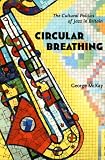 Circular Breathing: The Cultural Politics of Jazz in Britain