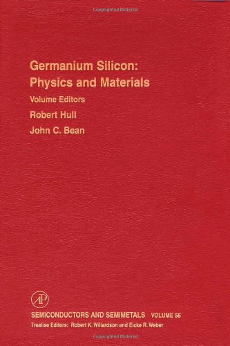 germanium silicon physics and materials volume 56 semiconductors and semimetals