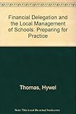 Financial delegation and the local management of schools : preparing for practice