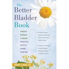 The Better Bladder Book: A Holistic Approach to Healing Interstitial Cystitis and Chronic Pelvic Pain