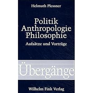 Politik, Anthropologie, Philosophie (Übergänge)