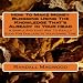 How To Make Money Blogging Using The Knowledge That's Already In Your Head: A Simple And Easy Way To Really Blog For Dollars In Your Spare Time - AUDIOBOOK