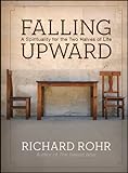 Falling upward : a spirituality for the two halves of life