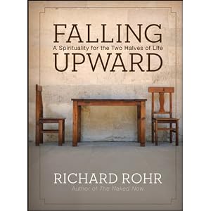 Falling Upward: A Spirituality for the Two Halves of Life