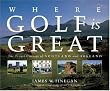 Where Golf is Great: The Finest Courses of Scotland and Ireland