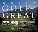 Where Golf is Great: The Finest Courses of Scotland and Ireland