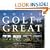 Where Golf is Great: The Finest Courses of Scotland and Ireland