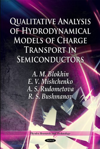 Qualitative Analysis of Hydrodynamical Models of Charge Transport in Semiconductors (Physics Research and Technology)