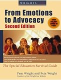 Wrightslaw: From Emotions to Advocacy - The Special Education Survival Guide