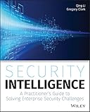 Security intelligence : a practitioner's guide to solving enterprise security challenges