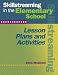 Skillstreaming in the Elementary School: Lesson Plans and Activities