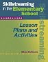 Skillstreaming in the Elementary School: Lesson Plans and Activities