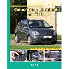 Conna�tre & entretenir ma Yaris