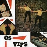 Os Vips - Os Vips