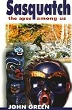 Sasquatch: The Apes Among Us [Paperback]