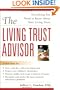 The Living Trust Advisor: Everything You Need to Know About Your Living Trust