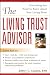 The Living Trust Advisor: Everything You Need to Know About Your Living Trust