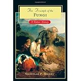 The Triumph of the Fungi: A Rotten History
