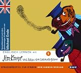 Englisch lernen mit Jim Knopf und Lukas dem Lokomotivf�hrer. Teil 1: Sprach-H�rspiel f�r Kinder nach Motiven des gleichnamigen Kinderbuchs von Michael Ende - 