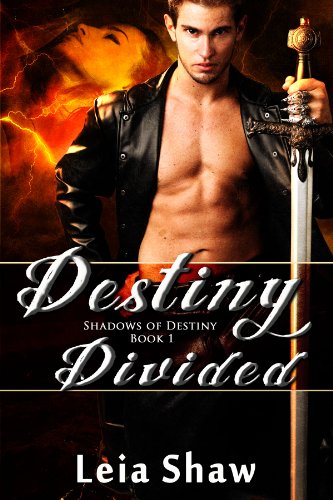 Destiny Divided (Shadows of Destiny) by Leia Shaw