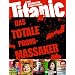 Titanic - das totale Promi-Massaker: Die endg�ltige People-Bibel