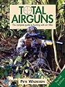 Total Airguns 2nd Edition: The Complete Guide to Hunting with Air Rifles