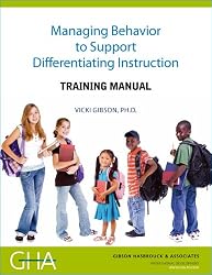 Managing Behaviors to Support Differentiating Instruction: Training Manual