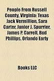 People from Russell County, Virginia: Texas Jack Vermillion, Sara Carter, Junior J. Spurrier, James P. Carrell, Bud Phillips, Orlando Early-