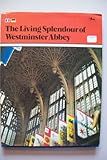 The living splendour of Westminster Abbey