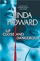 Up Close and Dangerous: A Novel