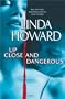 Up Close and Dangerous: A Novel