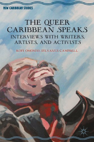 The Queer Caribbean Speaks: Interviews with Writers, Artists, and Activists (New Caribbean Studies)