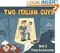Two Italian Guys Book 2: Things Get Interesting