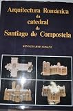 Arquitectura Romanica da catedral de Santiago de Compostela