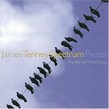 James Tenney: Spectrum Pieces