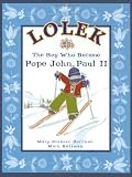 Lolek - The Boy Who Became Pope John Paul II