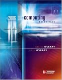 Computing Essentials 2006 Complete Edition W/ Student CD (O`Leary Series)