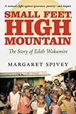Small feet, high mountain : the story of Edith Wakumire