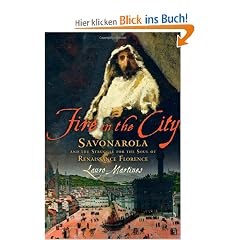Fire in the City: Savonarola and the Struggle for Renaissance Florence