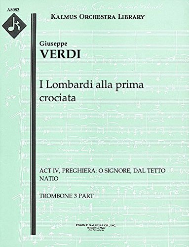 I Lombardi alla prima crociata (Act IV, Preghiera: O Signore, dal tetto natio): Trombone 3 part (Qty 7) [A8082]