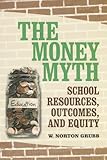 Image of The Money Myth: School Resources, Outcomes, and Equity