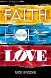 Faith, hope, love & everything in between