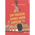 Un Indien dans mon jardin
