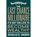 The Last Chance Millionaire: It's Not Too Late to Become Wealthy