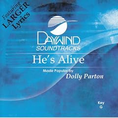 Hes ALive by Made Popular By: Dolly Parton