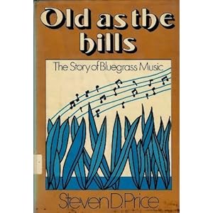Old as the Hills: The Story of Bluegrass Music