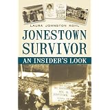 Jonestown Survivor: An Insider's Look