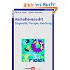 Verhaltenssucht: Diagnostik, Therapie, Forschung