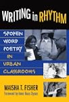 Writing in Rhythm: Spoken Word Poetry...