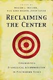 Reclaming The Center: Confronting Evangelical Accomodation in Postmodern Times